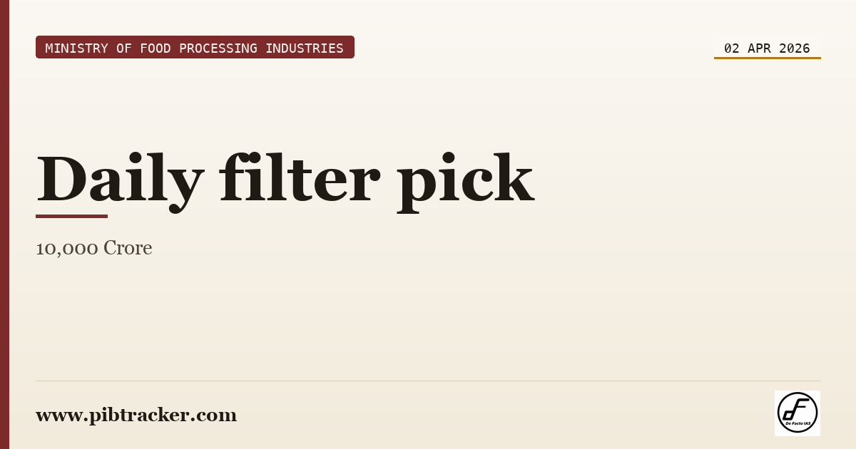Ministry of Food Processing Industries press release · 2 April 2026 · pibtracker filter