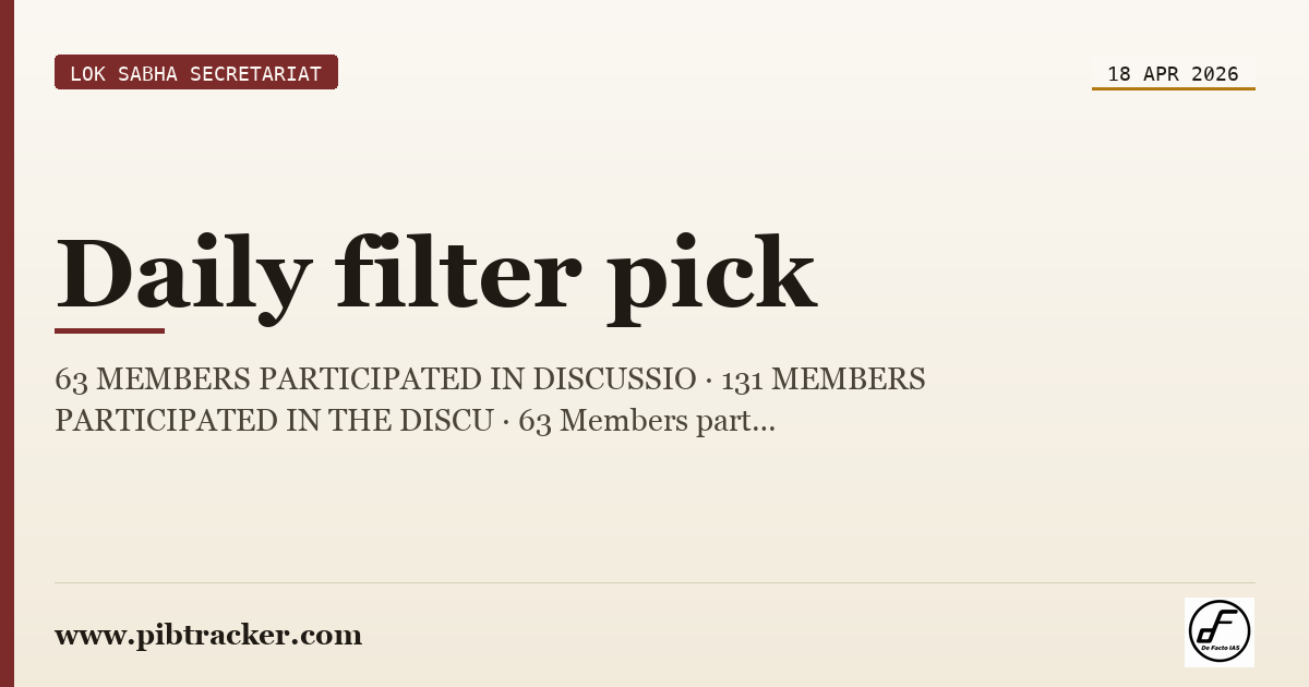 Lok Sabha Secretariat press release · 18 April 2026 · pibtracker filter