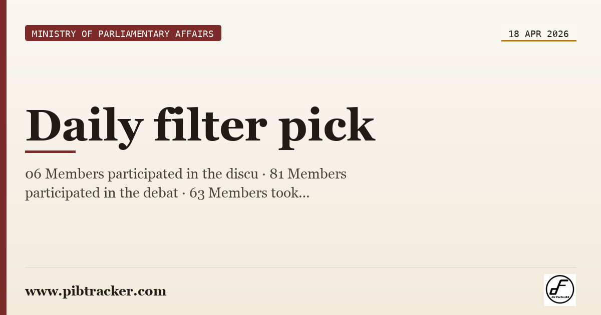 Ministry of Parliamentary Affairs press release · 18 April 2026 · pibtracker filter
