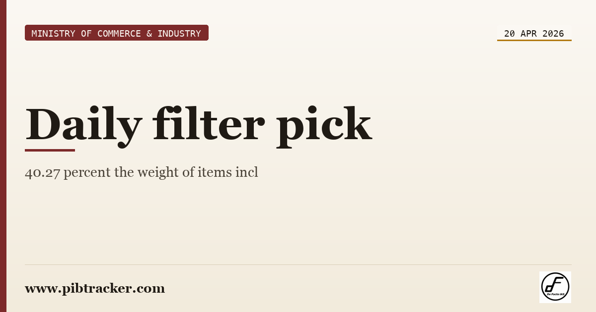 Ministry of Commerce & Industry press release · 20 April 2026 · pibtracker filter