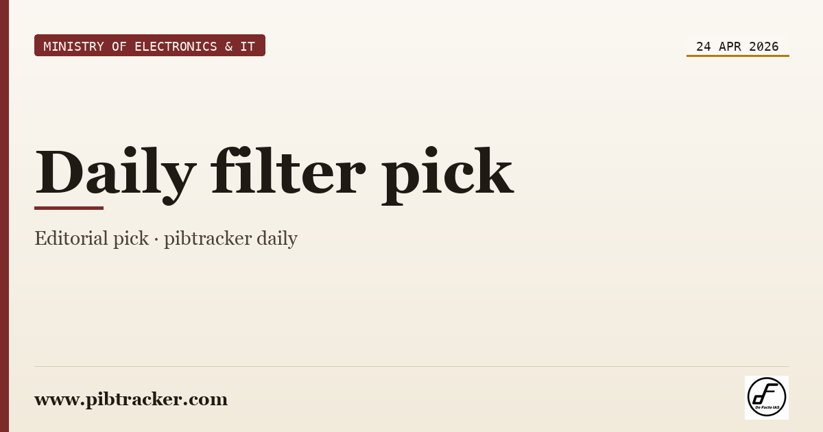 Ministry of Electronics & IT press release · 24 April 2026 · pibtracker filter