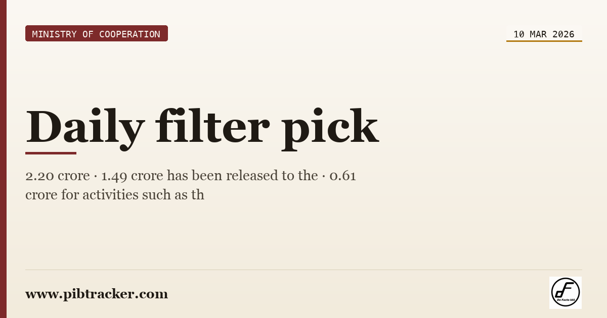 Ministry of Cooperation press release · 10 March 2026 · pibtracker filter