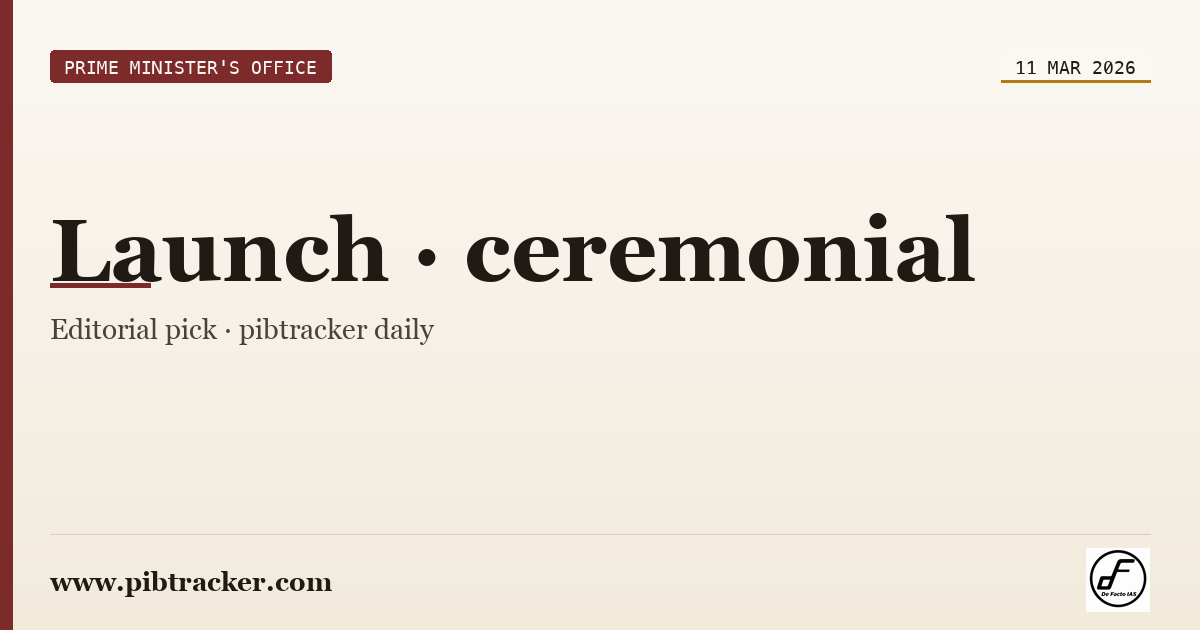 Prime Minister's Office press release · 11 March 2026 · pibtracker filter