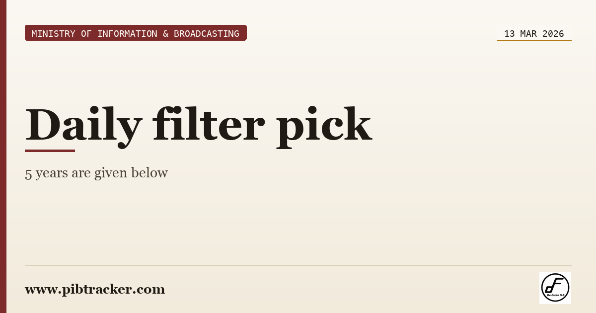 Ministry of Information & Broadcasting press release · 13 March 2026 · pibtracker filter