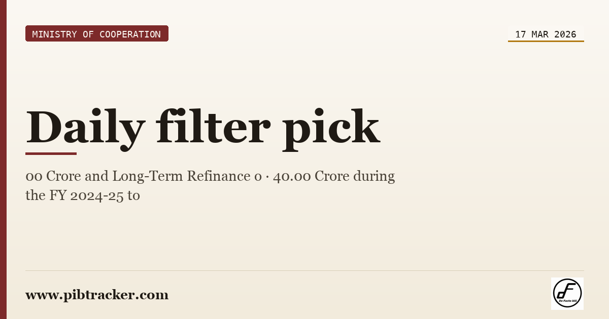 Ministry of Cooperation press release · 17 March 2026 · pibtracker filter