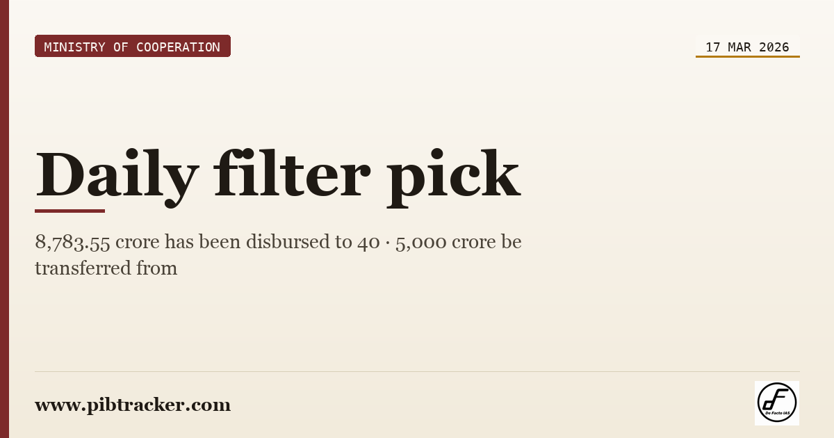 Ministry of Cooperation press release · 17 March 2026 · pibtracker filter