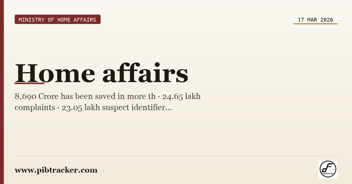 Ministry of Home Affairs press release · 17 March 2026 · pibtracker filter