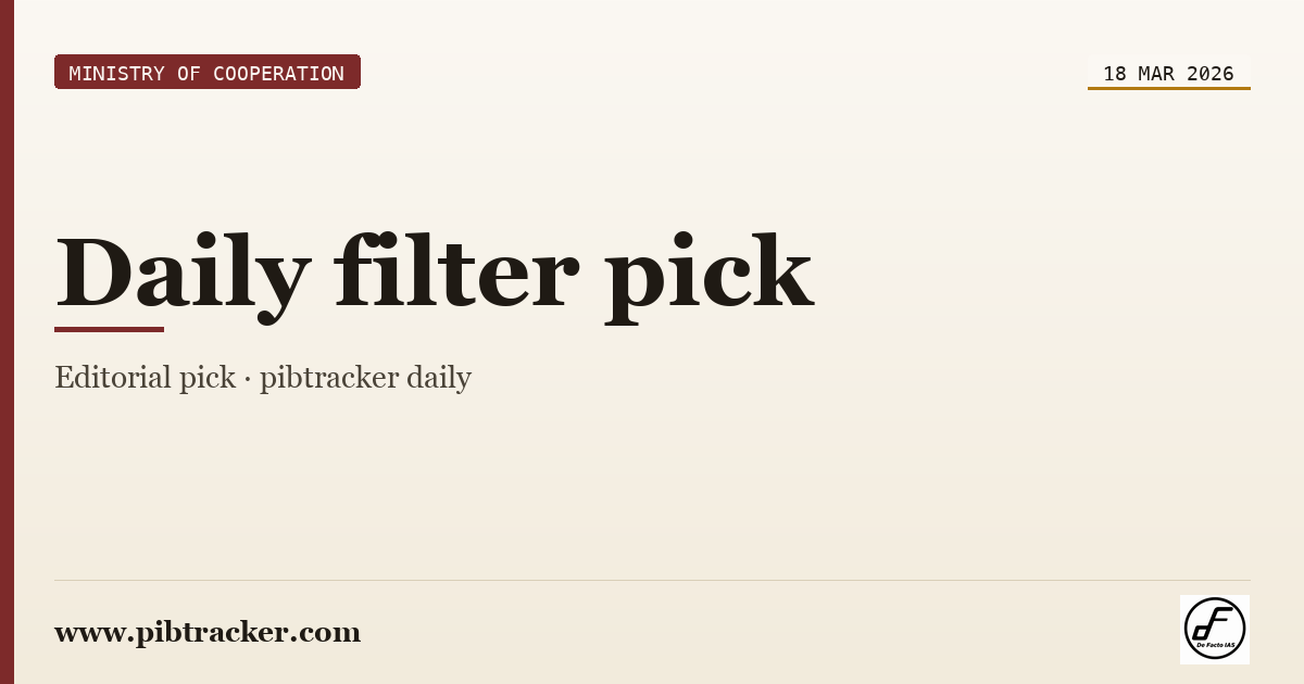 Ministry of Cooperation press release · 18 March 2026 · pibtracker filter
