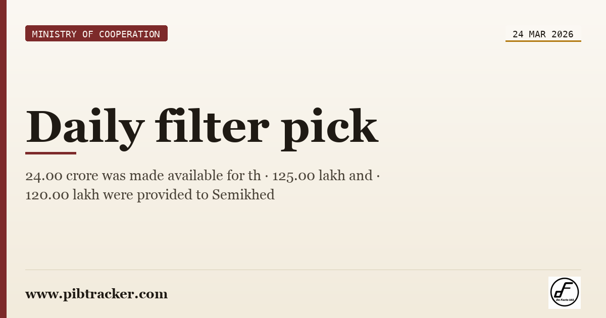 Ministry of Cooperation press release · 24 March 2026 · pibtracker filter