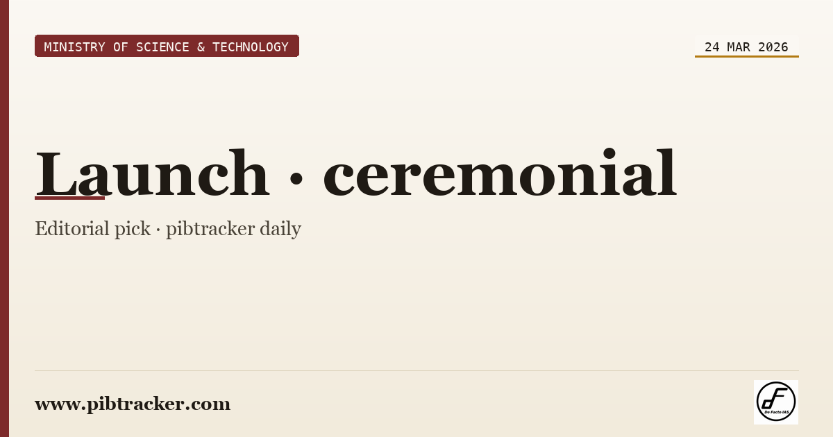 Ministry of Science & Technology press release · 24 March 2026 · pibtracker filter