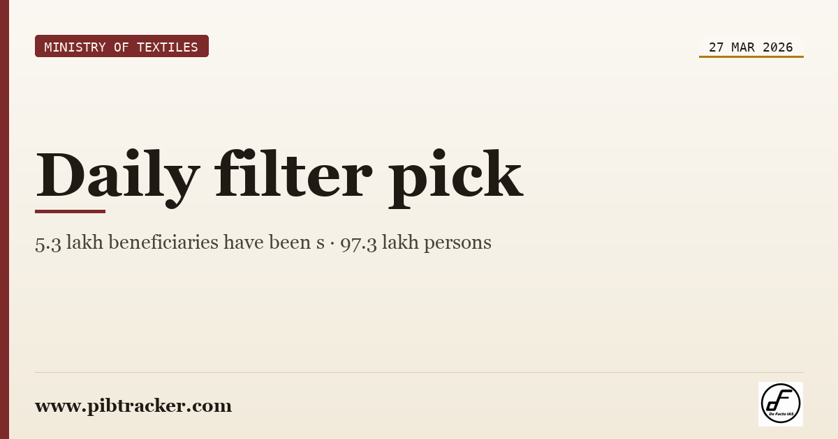 Ministry of Textiles press release · 27 March 2026 · pibtracker filter