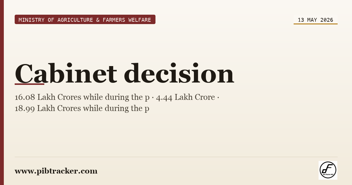 Ministry of Agriculture & Farmers Welfare press release · 13 May 2026 · pibtracker filter