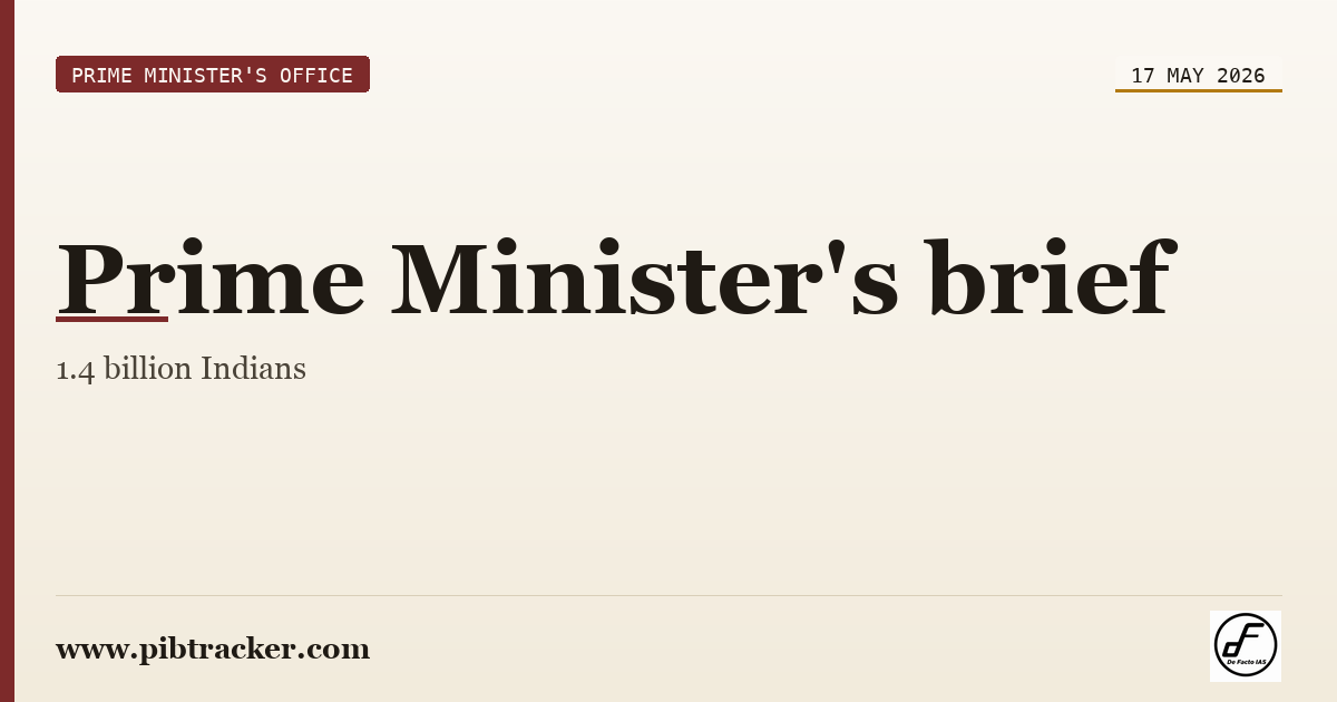 Prime Minister's Office press release · 17 May 2026 · pibtracker filter
