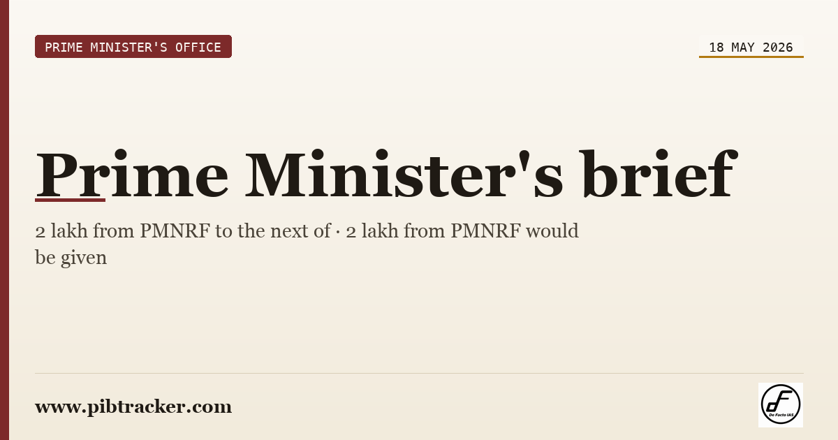 Prime Minister's Office press release · 18 May 2026 · pibtracker filter
