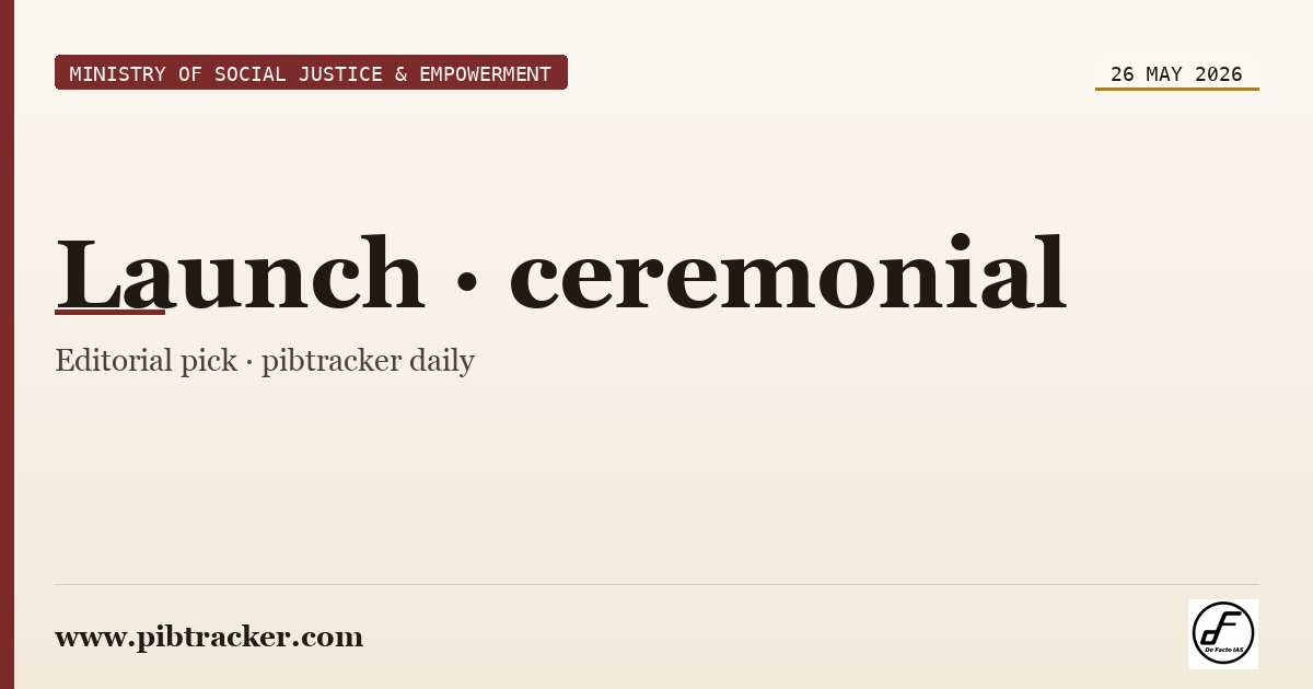 Ministry of Social Justice & Empowerment press release · 26 May 2026 · pibtracker filter