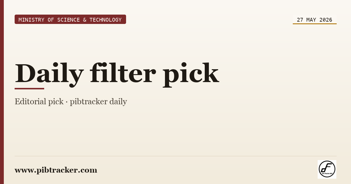 Ministry of Science & Technology press release · 27 May 2026 · pibtracker filter
